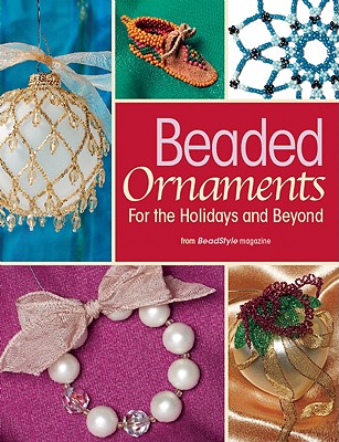 Beaded Ornaments for the Holidays and Beyond